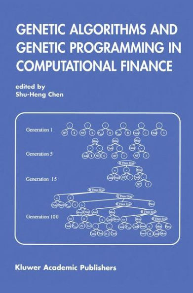 Genetic Algorithms and Genetic Programming in Computational Finance / Edition 1