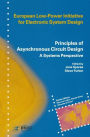Principles of Asynchronous Circuit Design: A Systems Perspective / Edition 1