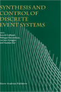 Synthesis and Control of Discrete Event Systems / Edition 1