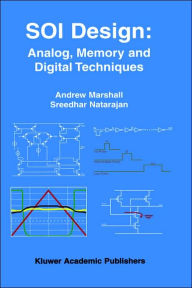 Title: SOI Design: Analog, Memory and Digital Techniques / Edition 1, Author: Andrew Marshall