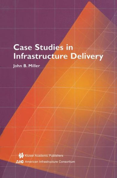 Case Studies in Infrastructure Delivery / Edition 1