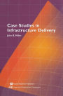 Case Studies in Infrastructure Delivery / Edition 1