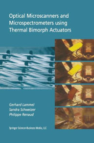 Title: Optical Microscanners and Microspectrometers using Thermal Bimorph Actuators / Edition 1, Author: Gerhard Lammel