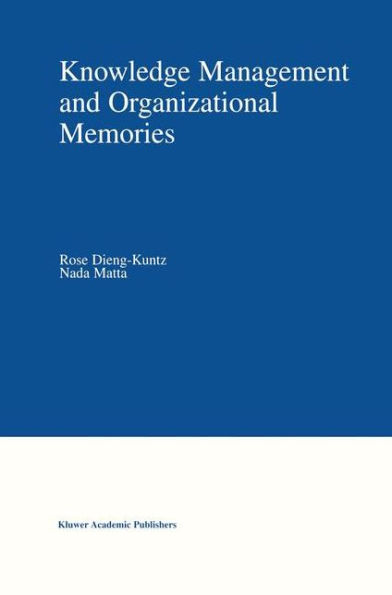 Knowledge Management and Organizational Memories / Edition 1