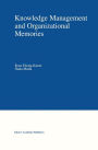 Knowledge Management and Organizational Memories / Edition 1