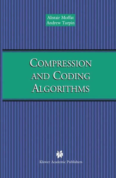 Compression and Coding Algorithms / Edition 1