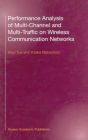 Performance Analysis of Multi-Channel and Multi-Traffic on Wireless Communication Networks / Edition 1