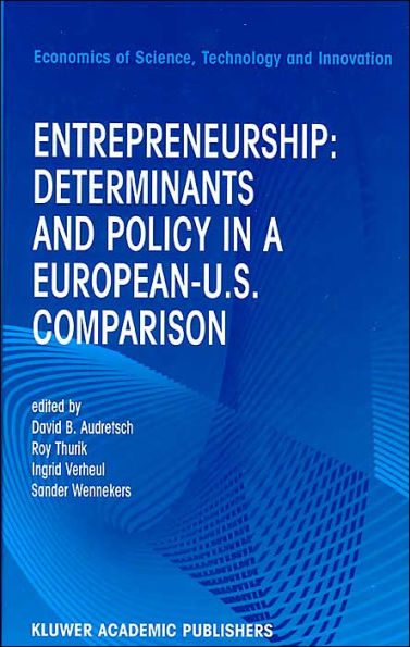 Entrepreneurship: Determinants and Policy in a European-US Comparison / Edition 1