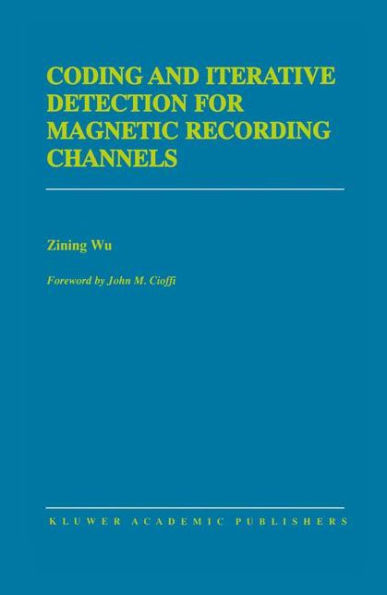 Coding and Iterative Detection for Magnetic Recording Channels / Edition 1