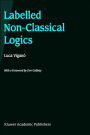 Labelled Non-Classical Logics / Edition 1
