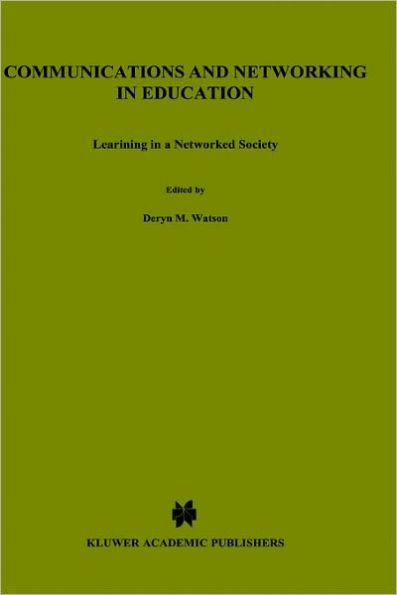 Communications and Networking in Education: Learning in a Networked Society / Edition 1