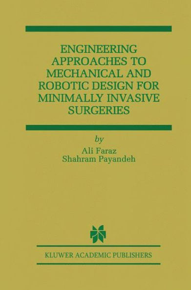 Engineering Approaches to Mechanical and Robotic Design for Minimally Invasive Surgery (MIS)
