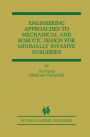 Engineering Approaches to Mechanical and Robotic Design for Minimally Invasive Surgery (MIS)