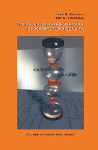 Title: Timing Optimization Through Clock Skew Scheduling / Edition 1, Author: Ivan S. Kourtev