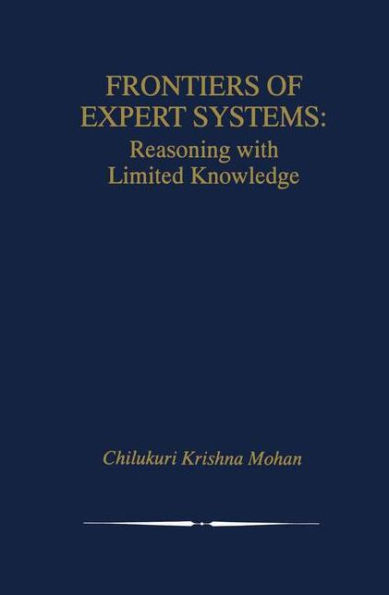 Frontiers of Expert Systems: Reasoning with Limited Knowledge / Edition 1