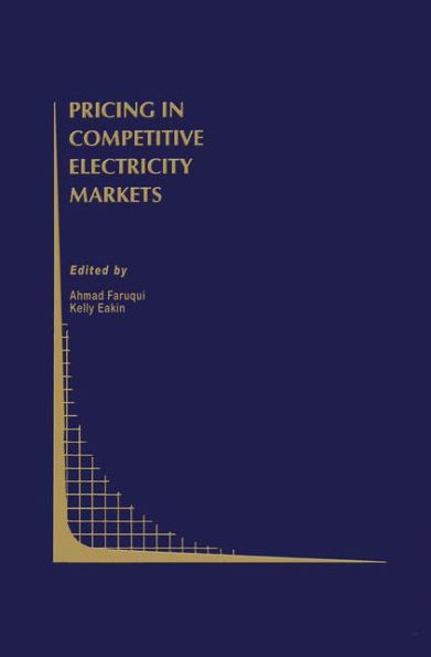 Pricing in Competitive Electricity Markets / Edition 1