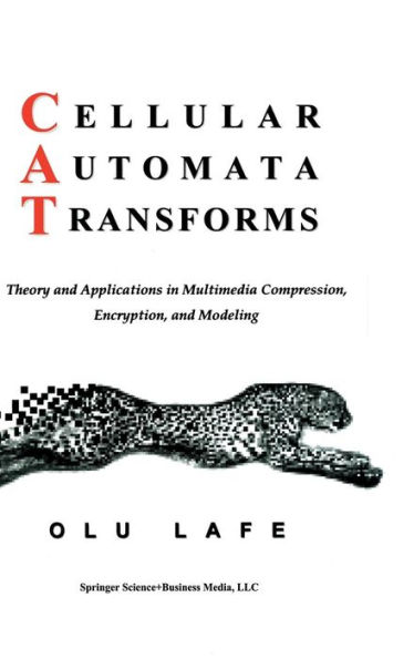 Cellular Automata Transforms: Theory and Applications in Multimedia Compression, Encryption, and Modeling / Edition 1