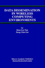 Data Dissemination in Wireless Computing Environments / Edition 1