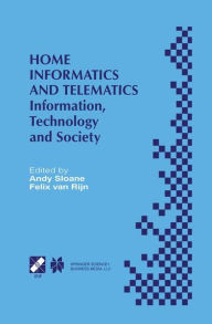 Title: Home Informatics and Telematics: Information, Technology and Society / Edition 1, Author: Andy Sloane