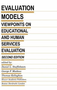 Title: Evaluation Models: Viewpoints on Educational and Human Services Evaluation / Edition 2, Author: D.L. Stufflebeam