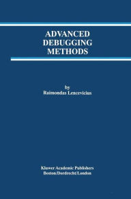 Title: Advanced Debugging Methods / Edition 1, Author: Raimondas Lencevicius