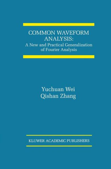 Common Waveform Analysis: A New And Practical Generalization of Fourier Analysis / Edition 1