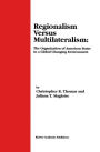 Regionalism Versus Multilateralism: The Organization of American States in a Global Changing Environment / Edition 1