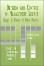 Decision & Control in Management Science: Essays in Honor of Alain Haurie / Edition 1