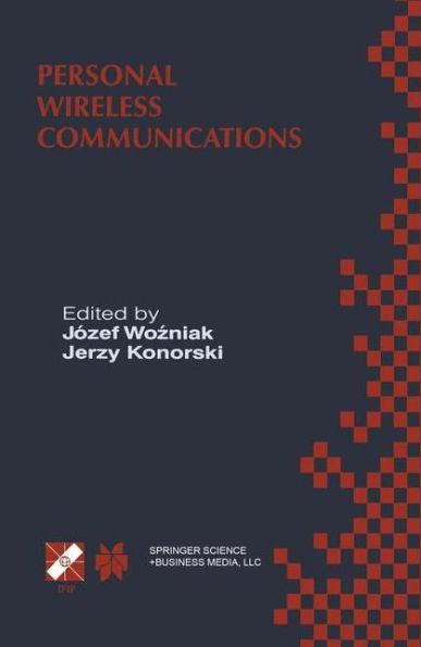 Personal Wireless Communications: IFIP TC6/WG6.8 Working Conference on Personal Wireless Communications (PWC'2000), September 14-15, 2000, Gdansk, Poland / Edition 1