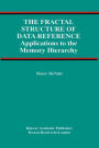 The Fractal Structure of Data Reference: Applications to the Memory Hierarchy / Edition 1