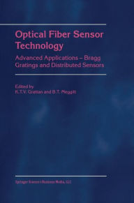 Title: Optical Fiber Sensor Technology: Advanced Applications - Bragg Gratings and Distributed Sensors / Edition 1, Author: L.S. Grattan