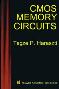 Title: CMOS Memory Circuits / Edition 1, Author: Tegze P. Haraszti