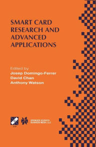 Title: Smart Card Research and Advanced Applications: IFIP TC8 / WG8.8 Fourth Working Conference on Smart Card Research and Advanced Applications September 20-22, 2000, Bristol, United Kingdom / Edition 1, Author: Josep Domingo-Ferrer
