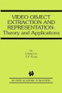 Video Object Extraction and Representation: Theory and Applications / Edition 1