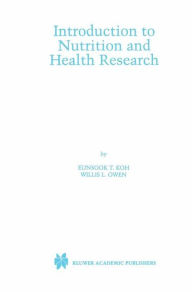 Title: Introduction to Nutrition and Health Research / Edition 1, Author: Eunsook T. Koh