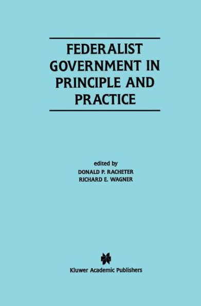 Federalist Government in Principle and Practice / Edition 1
