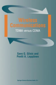 Title: Wireless Communications: TDMA versus CDMA / Edition 1, Author: Savo G. Glisic