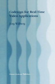 Title: Codesign for Real-Time Video Applications, Author: Jörg Wilberg