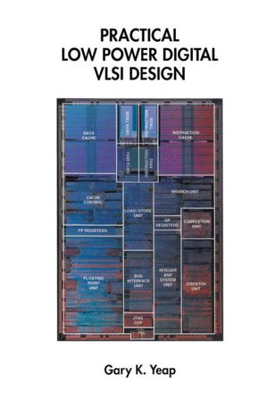 Practical Low Power Digital VLSI Design / Edition 1