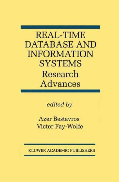Real-Time Database and Information Systems: Research Advances: Research Advances / Edition 1