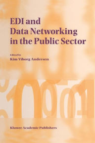 Title: EDI and Data Networking in the Public Sector / Edition 1, Author: Kim Viborg Andersen