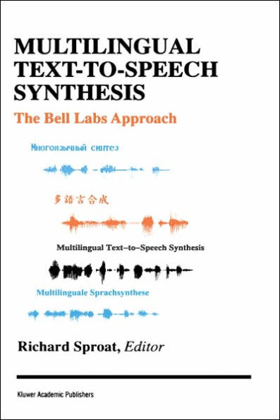Multilingual Text-to-Speech Synthesis: The Bell Labs Approach / Edition 1