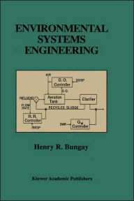 Title: Environmental Systems Engineering / Edition 1, Author: Henry R. Bungay