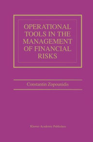Title: Operational Tools in the Management of Financial Risks / Edition 1, Author: Constantin Zopounidis