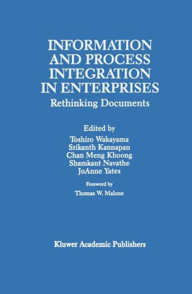 Information and Process Integration in Enterprises: Rethinking Documents / Edition 1