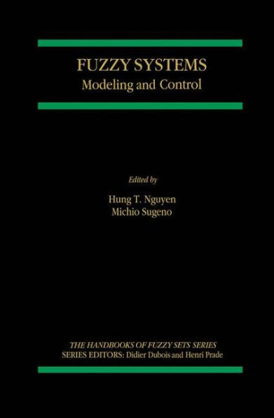 Fuzzy Systems: Modeling and Control / Edition 1