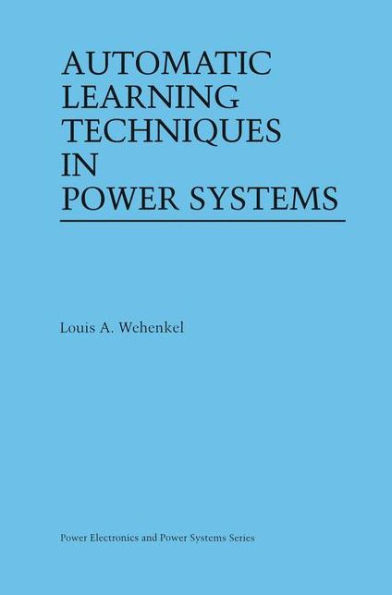 Automatic Learning Techniques in Power Systems / Edition 1