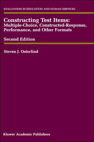 Constructing Test Items: Multiple-Choice, Constructed-Response, Performance and Other Formats / Edition 2