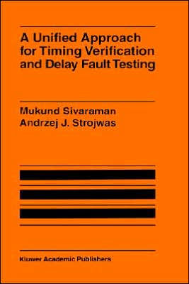 A Unified Approach for Timing Verification and Delay Fault Testing / Edition 1