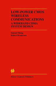 Title: Low-Power CMOS Wireless Communications: A Wideband CDMA System Design / Edition 1, Author: Samuel Sheng